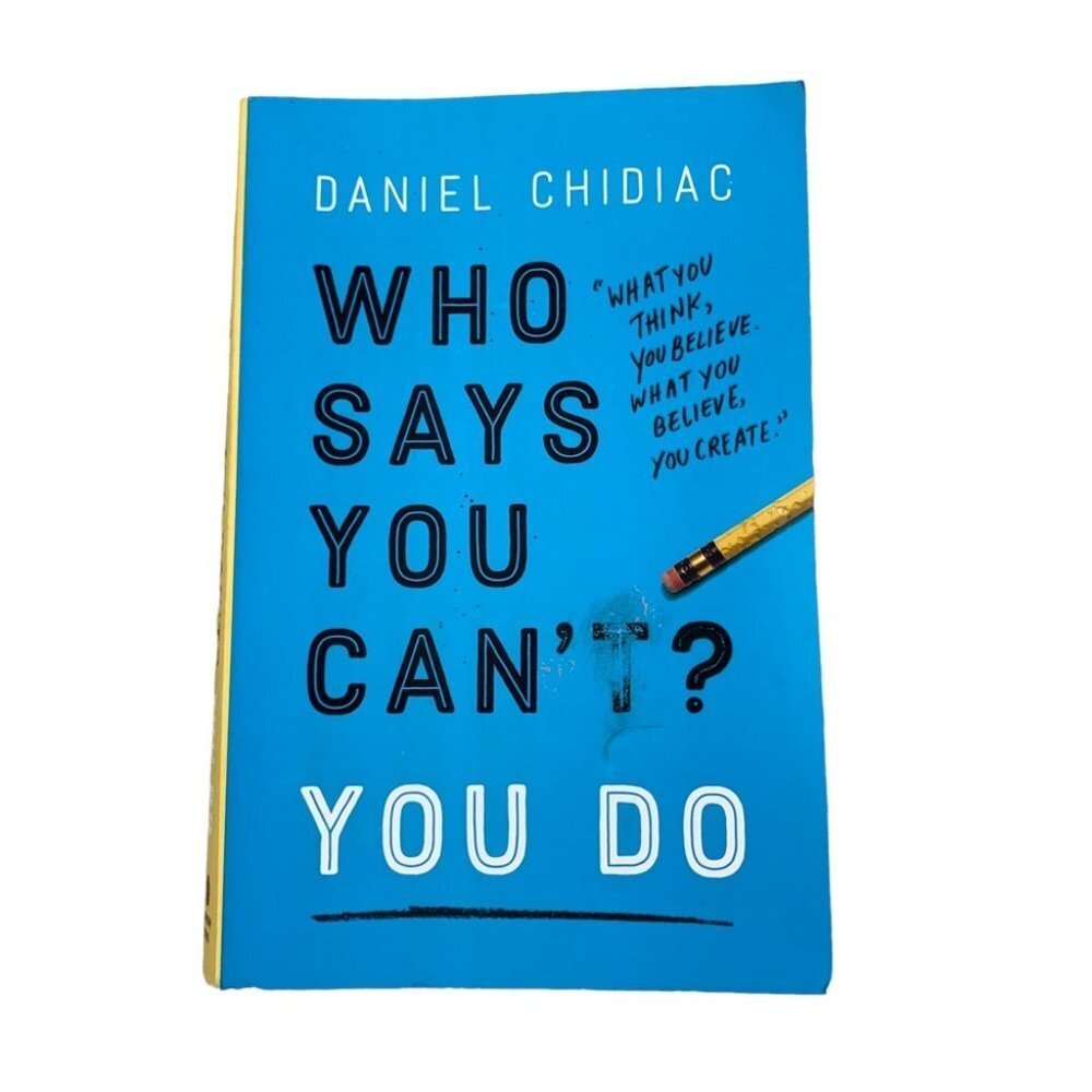 Who Says You Can't? You Do